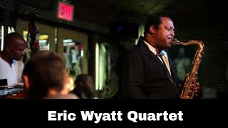 Eric Wyatt Quartet Plays Transition