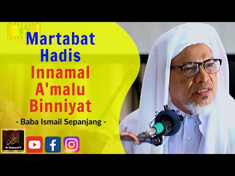 Baba Ismail Sepanjang - Martabat Hadis Innamal A'malu Binniyat