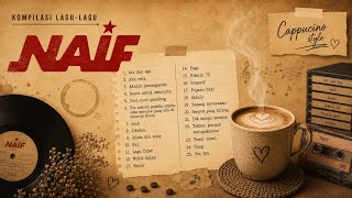 Download lagu 25 Lagu Terbaik NAIF Full Album | Air dan Api, Benci Untuk Mencinta, Posesif, Pujaan Hati & Lainnya mp3
