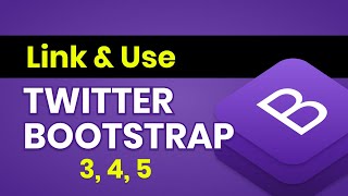 How to Link and Use Twitter Bootstrap (3, 4, 5) in web page | CDN &amp; Local Method