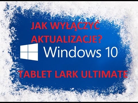 Jak wyłączyć aktualizacje w Windows 10 Home na tablecie Lark Ultimate