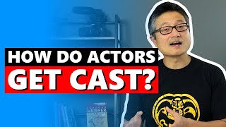 How The Casting Process Works | How to Get Cast in a Movie or Show