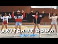 SWITCH IT DOWN DANCE COVER