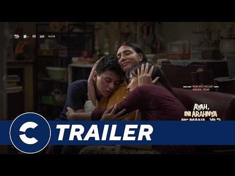 Official Trailer “AYAH, INI ARAHNYA KE MANA, YA?” - Cinépolis Indonesia