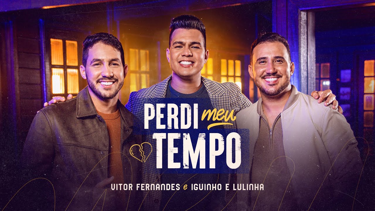 Watch Now PERDI MEU TEMPO - Vitor Fernandes e Iguinho e Lulinha (Clipe Oficial) PERDI MEU TEMPO - Vitor Fernandes e Iguinho e Lulinha (Clipe Oficial)