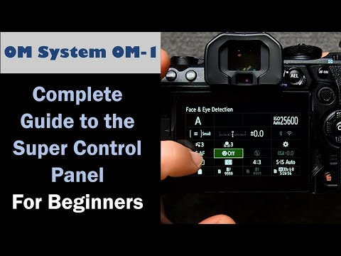 OM System Olympus OM-1 Super Control Panel Complete Walkthrough/Tutorial for Beginners ep.447
