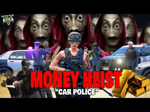 MONEY HEIST #2 PENGAMBILAN MOBIL LANGKA KEPOLISIAN !! MISI EPIC BARU SAJA DI MULAI || GTA 5 ROLEPLAY