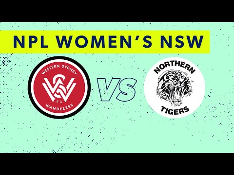 NPL Women's NSW Round 25: Western Sydney Wanderers FC v Northern Tigers FC
