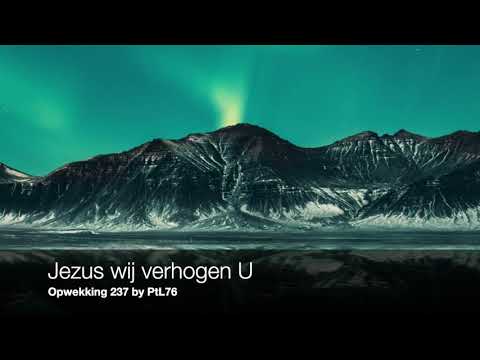 Jezus wij verhogen U, opwekking 237