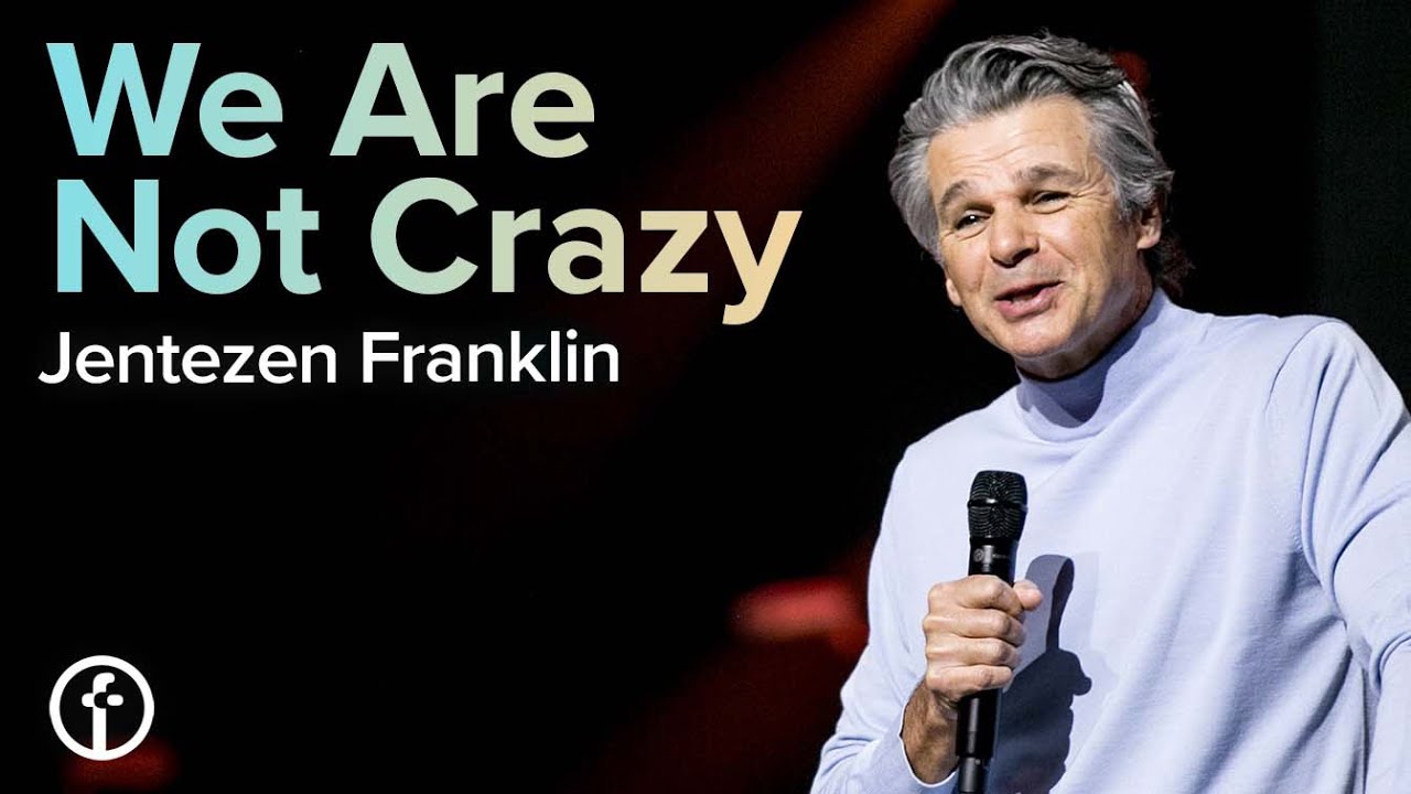 We Are Not Crazy by Pastor Jentezen Franklin