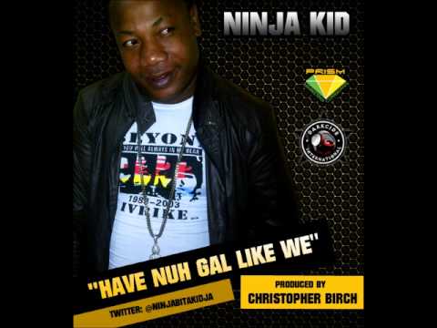 Ninja Kid - Have Nuh Gal Like We (Symphony Riddim) - TEAMDARKCIDE