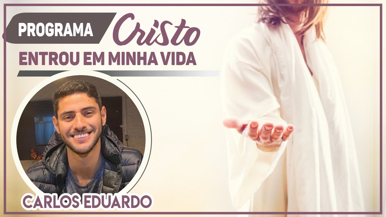 PROGRAMA CRISTO ENTROU EM MINHA VIDA