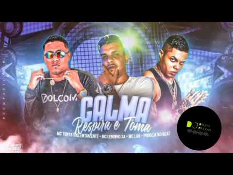 MC TONTA VIOLENTAMENTE MC LEKINHO SA FEAT. Mc  Lan Prod. LK NO BEAT - Calma Respira e Toma