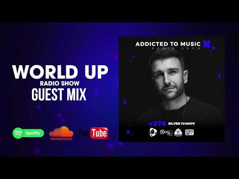 Silver Ivanov - World Up Radio Show 376