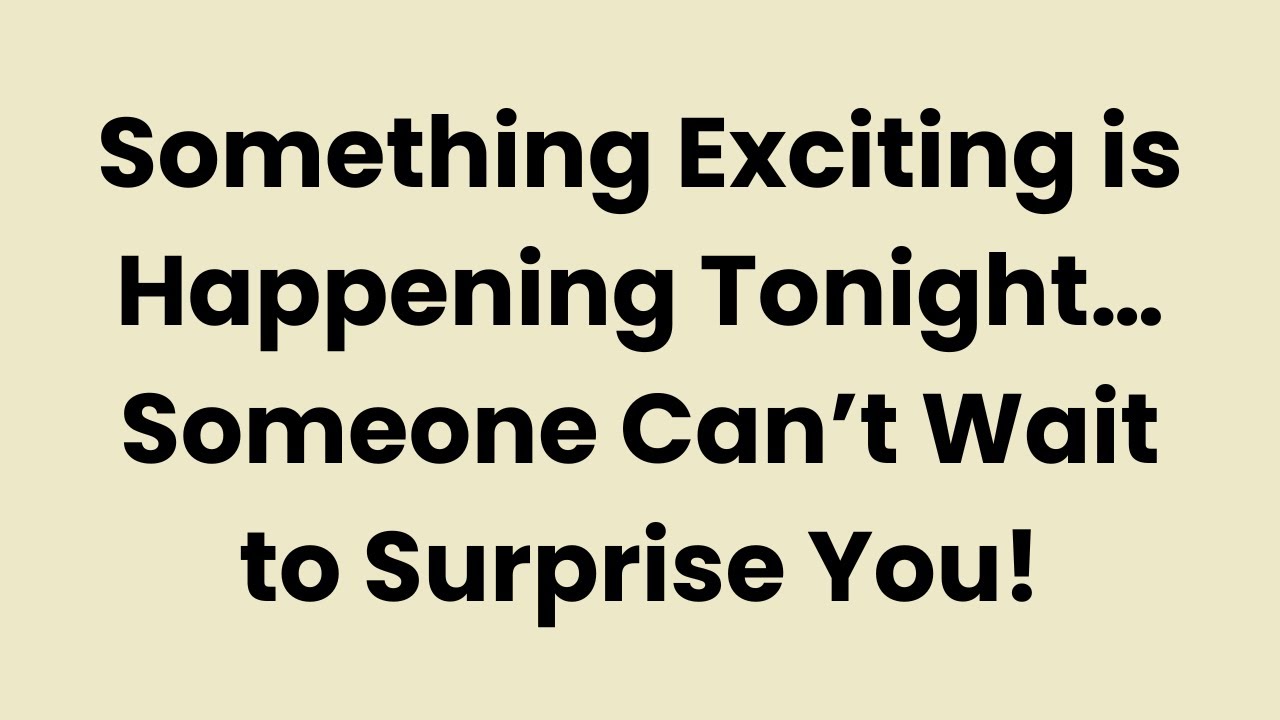 Angels say Someone is About to Surprise You Tonight and Here's Why...| Angels message today