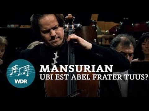 Tigran Mansurian - Ubi est Abel frater tuus? | Jan Vogler | Semyon Bychkov | WDR Symphony Orchestra