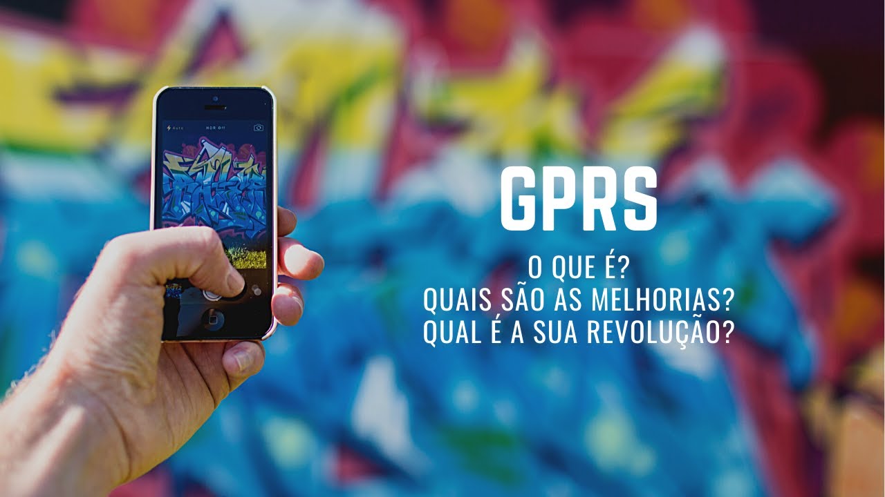GPRS, O QUE É O QUE ELE MELHORA NA SUA VIDA + BÔNUS