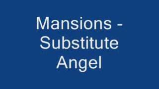 Mansions - Substitute Angel