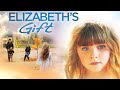 Elizabeth's Gift (2012) | Full Movie | Kari Hawker-Diaz | Paul D. Hunt