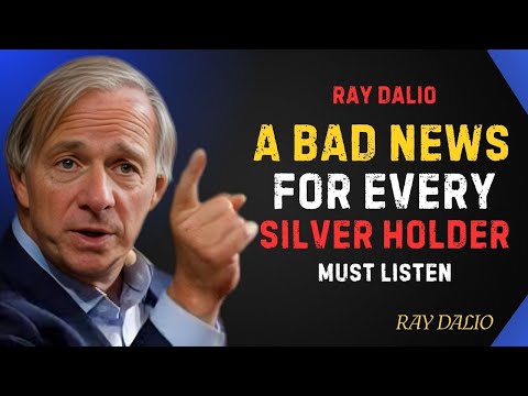 “Silver Market Collapsing! The Great Silver Shortage Has Begun | Ray Dalio
