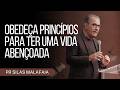 Pastor Silas Malafaia Obey The Principles To Have A Blessed Life
