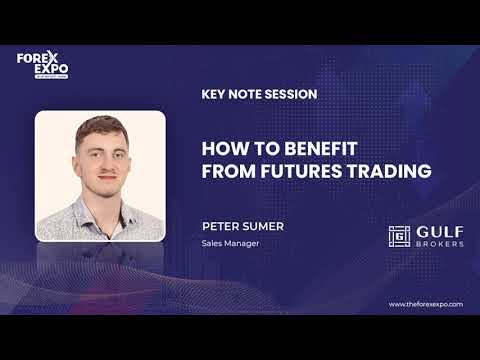 How to Benefit from Futures Trading - Forex Expo 2021, Dubai