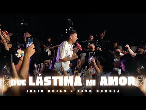 Que Lastima Mi Amor - Julio Rojas & Tavo Sumoza - #EnVivo