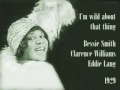 Bessie Smith - I'm Wild About That Thing (1929)