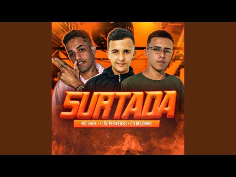 Surtada (feat. Luiz Perverso & Eo REIZINHO)