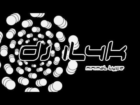 DJ IL4K - Minimal Life (2011) HD