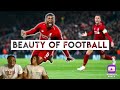 The Beauty of Football - Greatest Moments!
