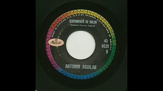 Antonio Aguilar - Sentimiento De Dolor - Musart 4639-b