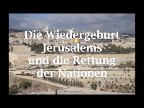 DIE WIEDERGEBURT JERUSALEMS UND DIE RETTUNG DER NATIONEN. Von Dr. Lothar Gassmann