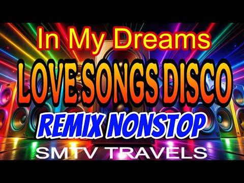❣️LOVE SONGS DISCO💥IN MY DREAMS | REMIX NONSTOP @MagdaruhayInspired @DonTvMixVlog