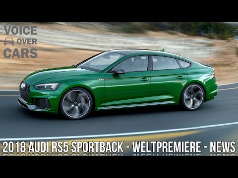 2018 Audi RS5 Sportback Weltpremiere Fakten Informationen Voice over Cars News