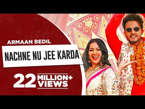 Nachne Nu Jee Karda (Full Video) | Armaan Bedil | Sara Gurpal | Haryanvi x Punjabi Song 2019