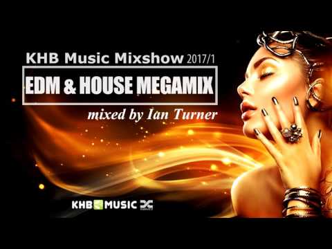 KHB Music Mix-Show 2017-1 mixed by Ian Turner (EDM-House)