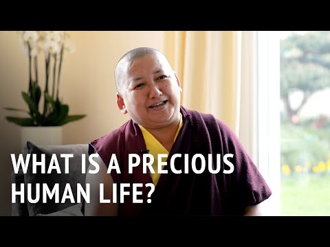 What Is A Precious Human Life? | Khandro Rinpoche