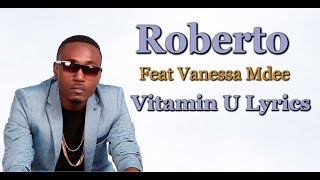 Download lagu Roberto -  Vitamin U (Feat Vanessa Mdee) Lyrics mp3