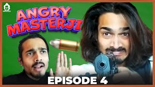 BB Ki Vines- | Angry Masterji- Part 4 |