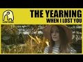 THE YEARNING When I Lost You Official