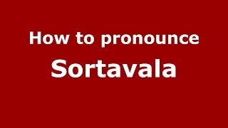 How to pronounce Sortavala