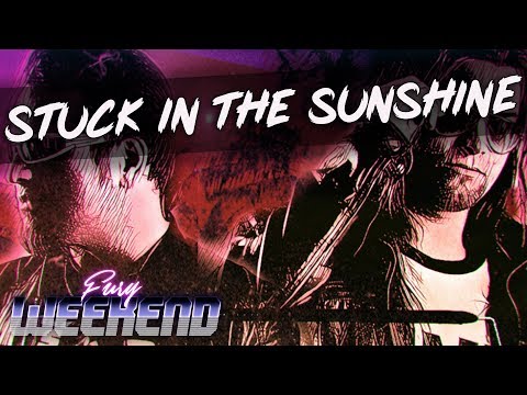 Video thumbnail for Stuck In The Sunshine