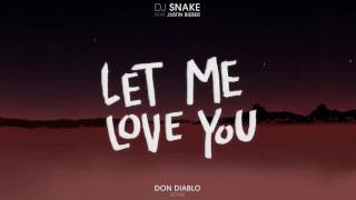 DJ Snake Ft. Justin Bieber - Let Me Love You [Don Diablo Remix]