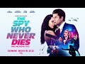 THE SPY WHO NEVER DIES - OFFICIAL TRAILER 2022