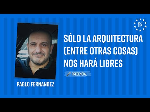 Sólo la arquitectura (entre otras cosas) nos hará libres