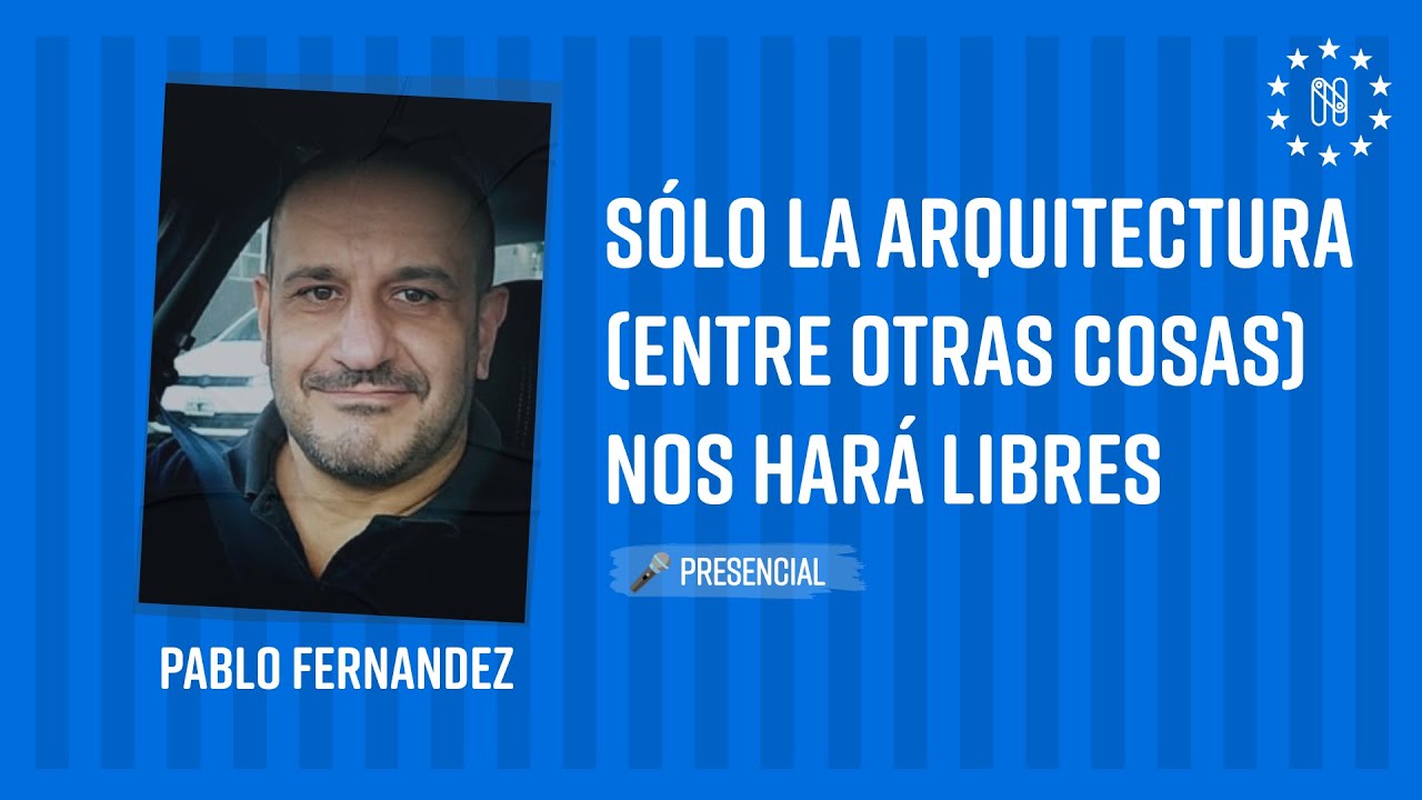 Sólo la arquitectura (entre otras cosas) nos hará libres