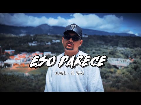 Alniel - El Vene - Eso Parece - Video Oficial