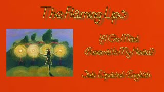 The Flaming Lips - If I Go Mad (Funeral In My Head) (Subs.  Esp./ Eng.)