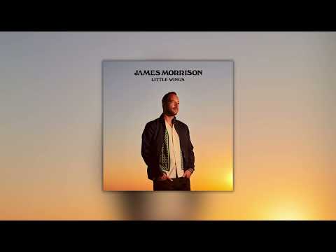 James Morrison - Little Wings (Official Sound)